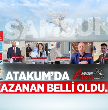 Atakum Belediye Başkanı Kim Oldu