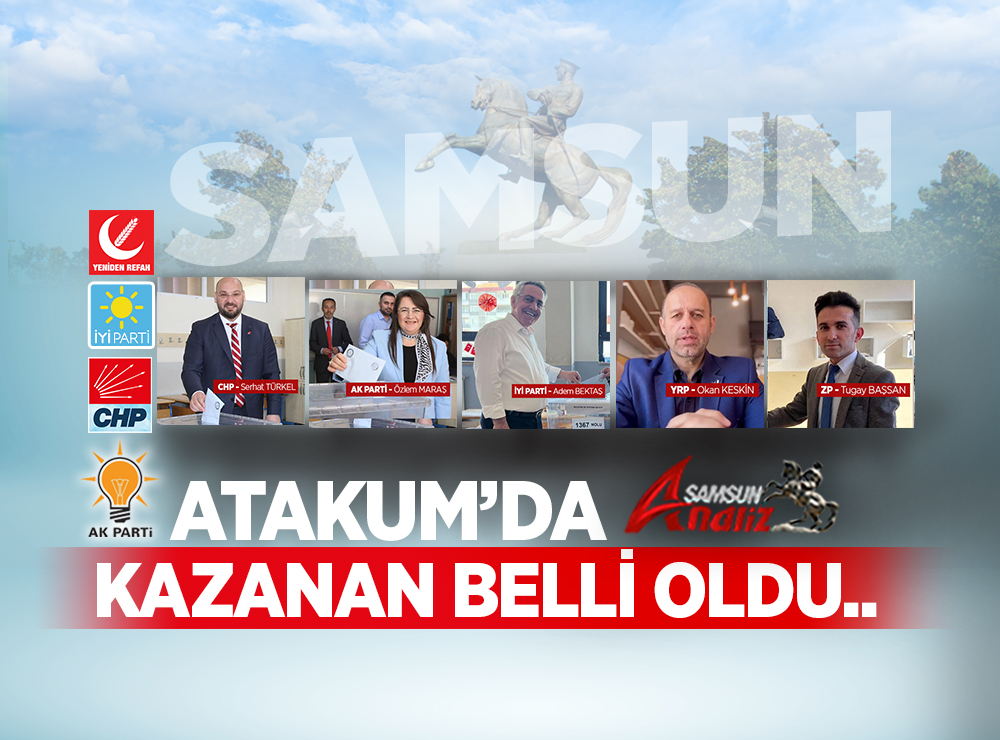 Atakum Belediye Başkanı Kim Oldu