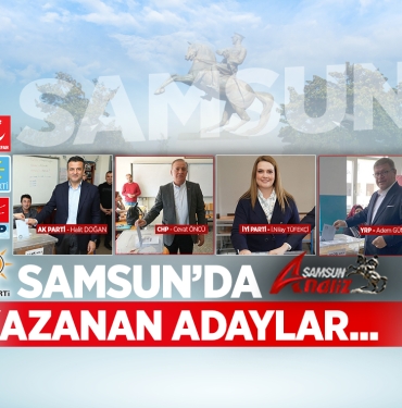 İşte Samsun'da Seçim Sonuçları