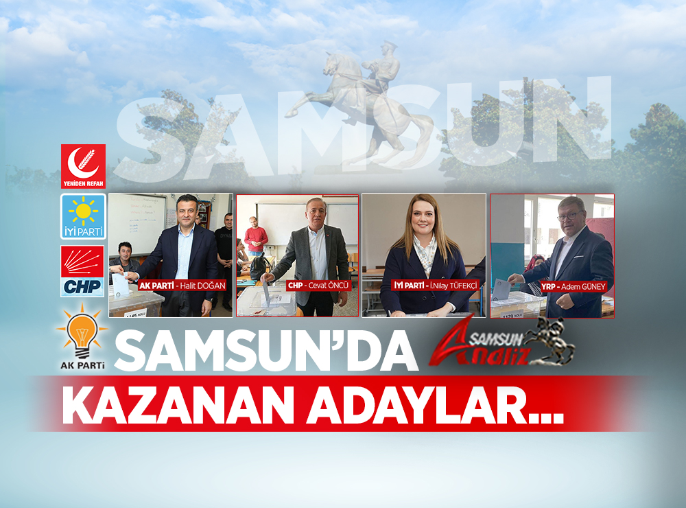 İşte Samsun'da Seçim Sonuçları
