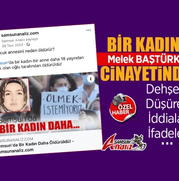 Melek Baştürk Cinayetinde Dehşete Düşüren İfadeler…