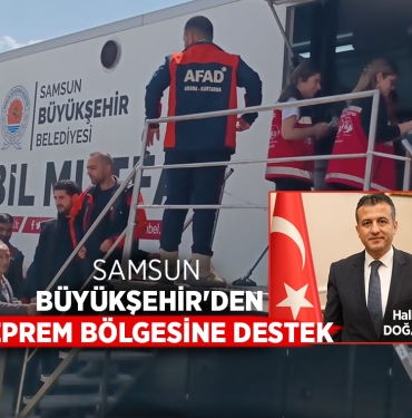Samsun Büyükşehir'den Deprem Bölgesine Destek
