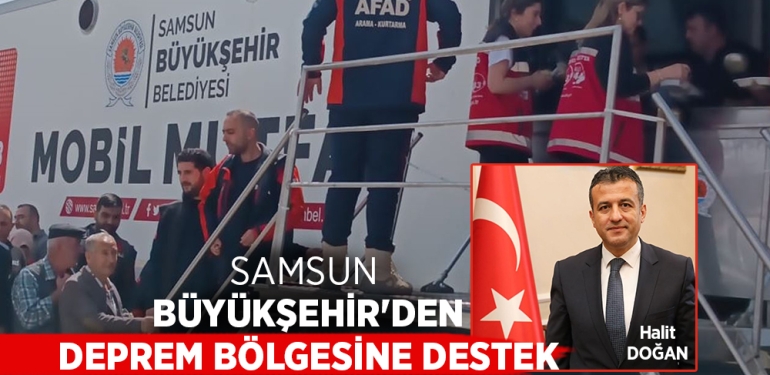 Samsun Büyükşehir’den Deprem Bölgesine Destek