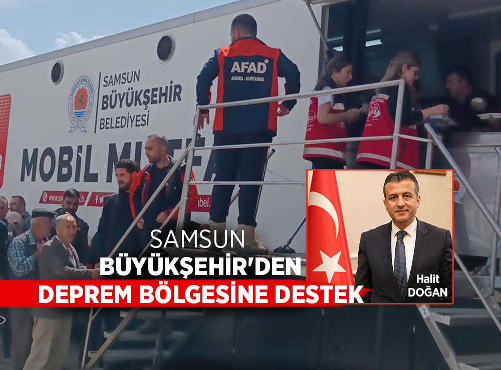 Samsun Büyükşehir'den Deprem Bölgesine Destek