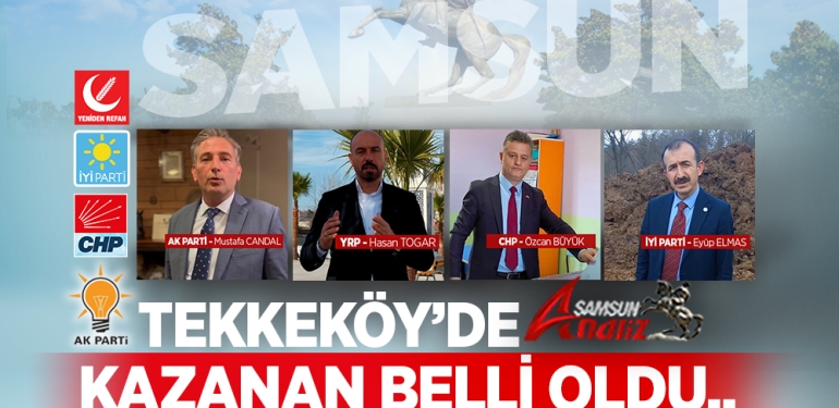 Tekkeköy Belediye Başkanı Kim Oldu?