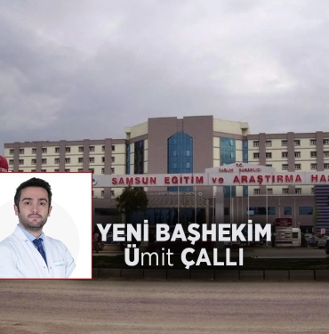 Samsun Eğitim Araştırma Hastanesi'nin Yeni Başhekimi