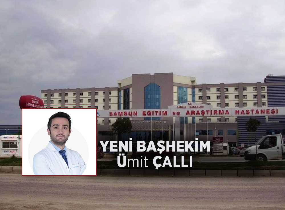Samsun Eğitim Araştırma Hastanesi'nin Yeni Başhekimi