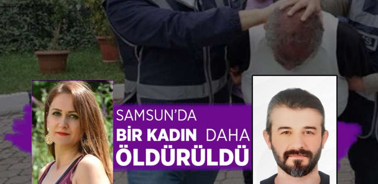 Samsun’da Bir Kadın Daha Öldürüldü!