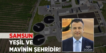 Başkan Doğan Yeşil ve Mavinin Şehriyiz
