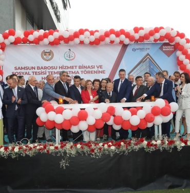 Samsun Barosu Yeni Hizmet Binasına Kavuşuyor