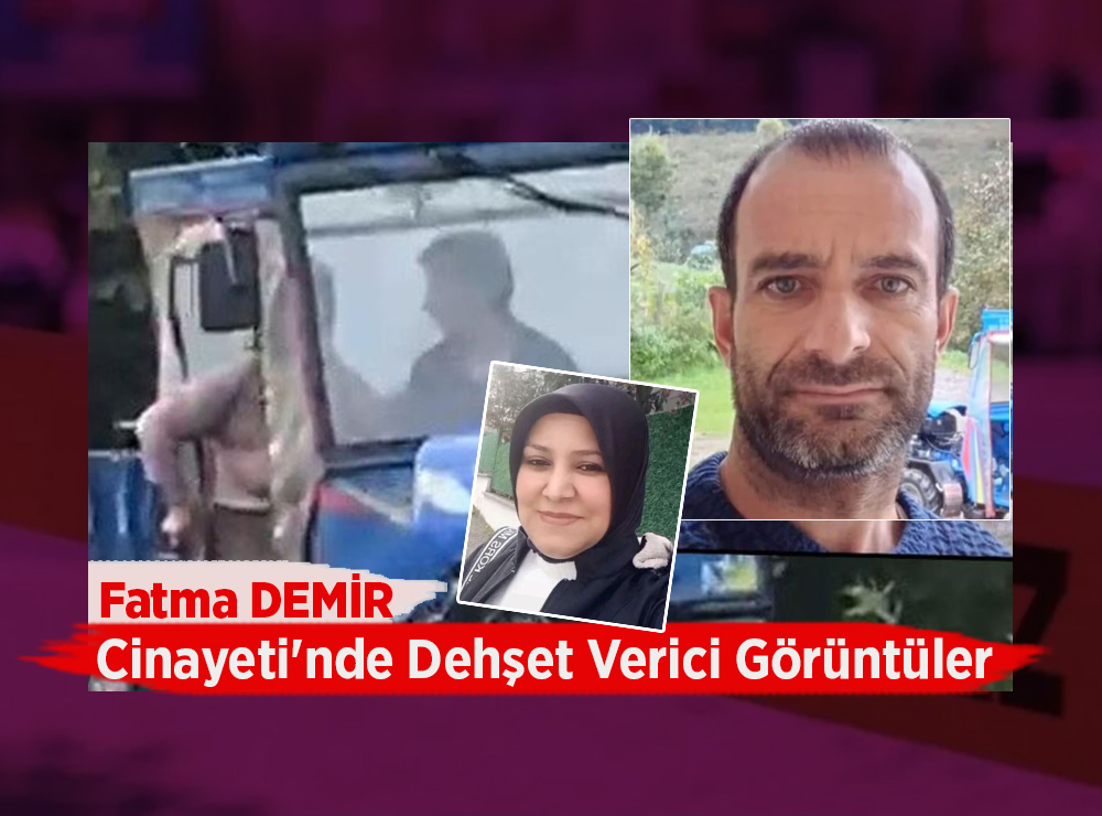 Fatma Demir Cinayeti'nde Dehşet Verici Görüntüler Ortaya Çıktı