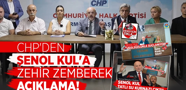 CHP’den Terme Belediye Başkanı Şenol Kul’a Sert Tepki