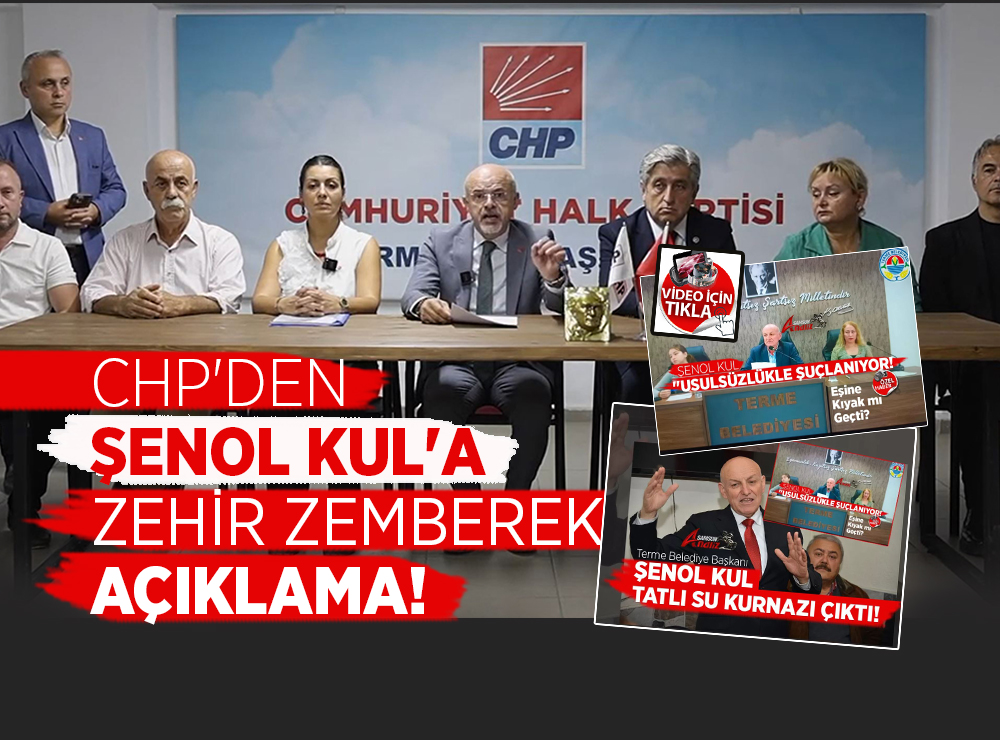 CHP Samsun İl Yönetiminden Terme Belediye Başkanı Şenol Kul'a Sert Tepki