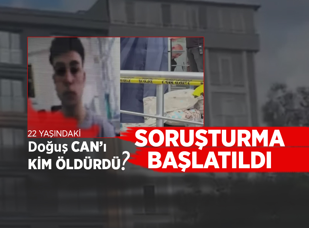 Doğuş Can Kavaklı’nın İntiharıyla İlgili Soruşturma Başlatıldı