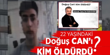 Doğuş Can’ı Kim Öldürdü
