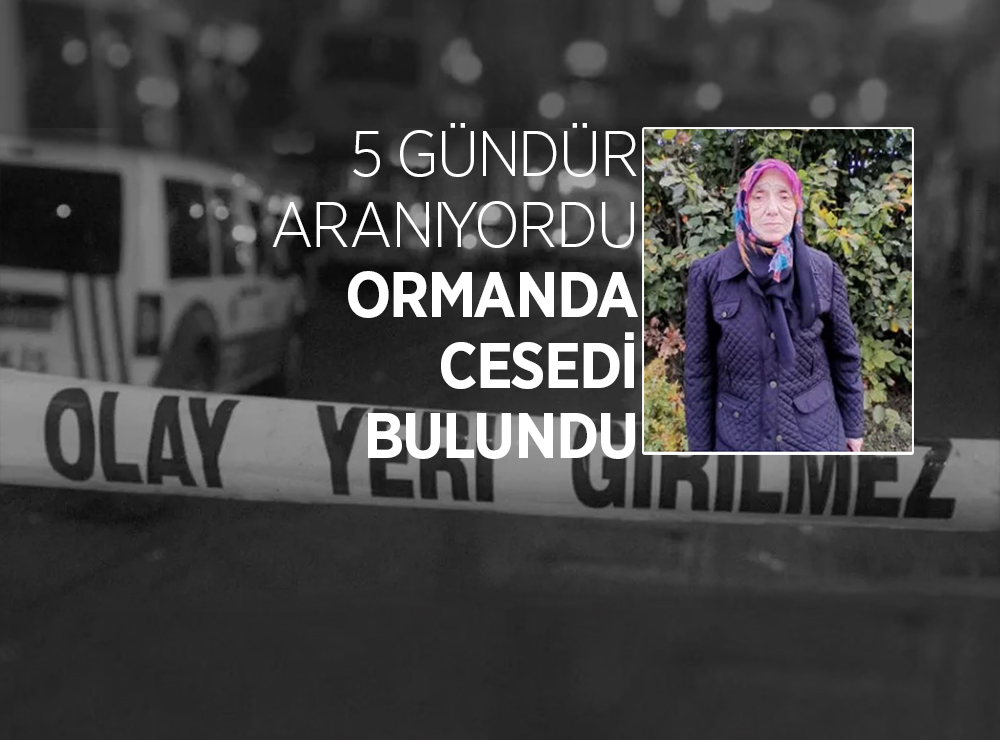 Kayıp Şükran Güngör Ormanda Ölü Bulundu