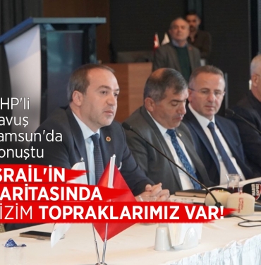 MHP'li Mustafa Çavuş’tan Samsun’da Şaşırtan Sözler