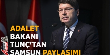 Adalet Bakanı Yılmaz Tunç'tan Samsun Paylaşımı