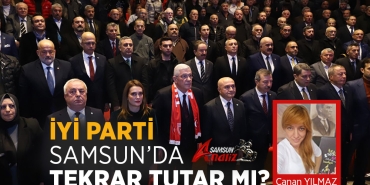 İYİ Parti Samsun’da Yeniden Umut Olabilir Mi