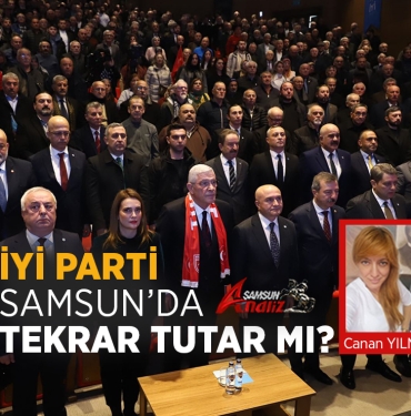 İYİ Parti Samsun’da Yeniden Umut Olabilir Mi