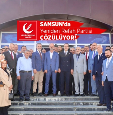 Samsun’da Yeniden Refah Partisi Çözülüyor!