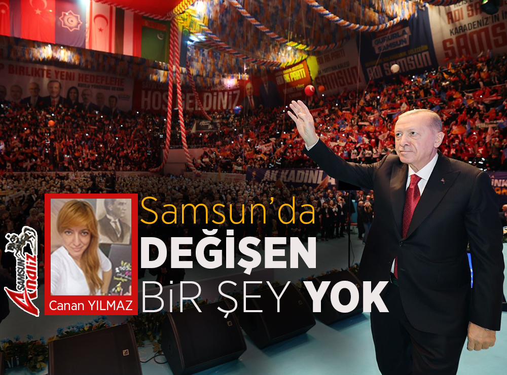 AK Parti’nin Samsun Kongresi ve Bitmeyen Siyasi Tiyatro
