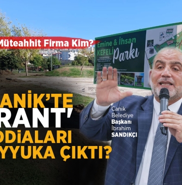 Canik’te Hizmet Adı Altında 'Rant' Mı Sağlanıyor