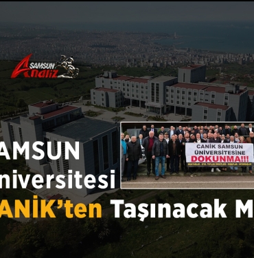Samsun Üniversitesi Canik’ten Taşınıyor Mu