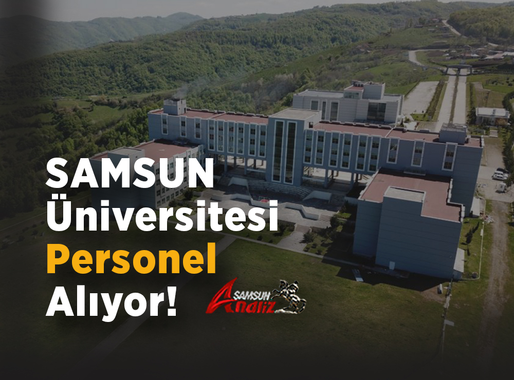 Samsun Üniversitesi Personel Alıyor!