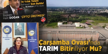 Çarşamba Ovası’nda Tarım Bitiriliyor mu