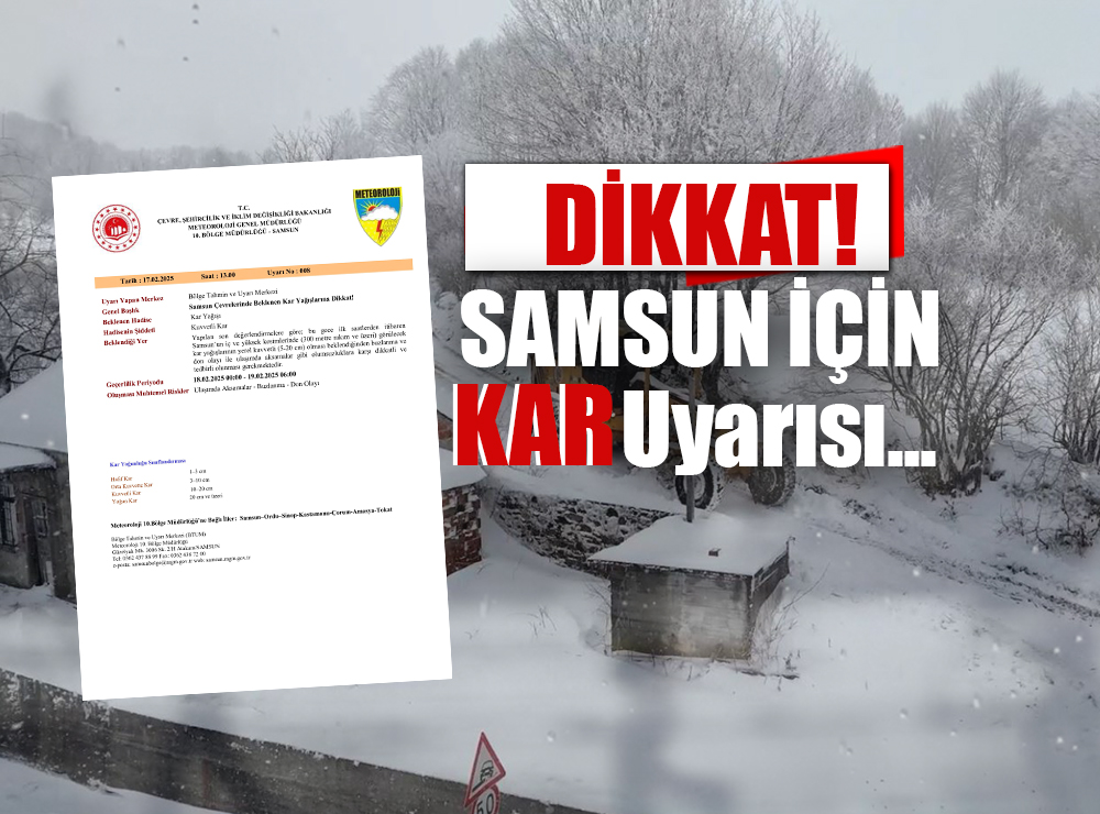 Samsun’da Kuvvetli Kar Yağışı Uyarısı!