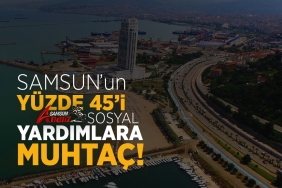 Samsun’un ’i Sosyal Yardımlara Muhtaç