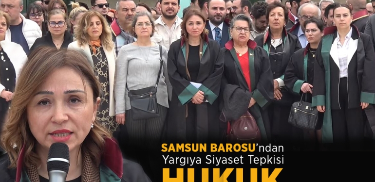 Samsun Barosu’ndan Yargı Süreçlerine Sert Tepki