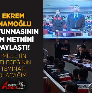 Ekrem İmamoğlu'nun Savunmasının Tam Metni!