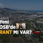 Samsun Yeni OSB’de Rant mı Var