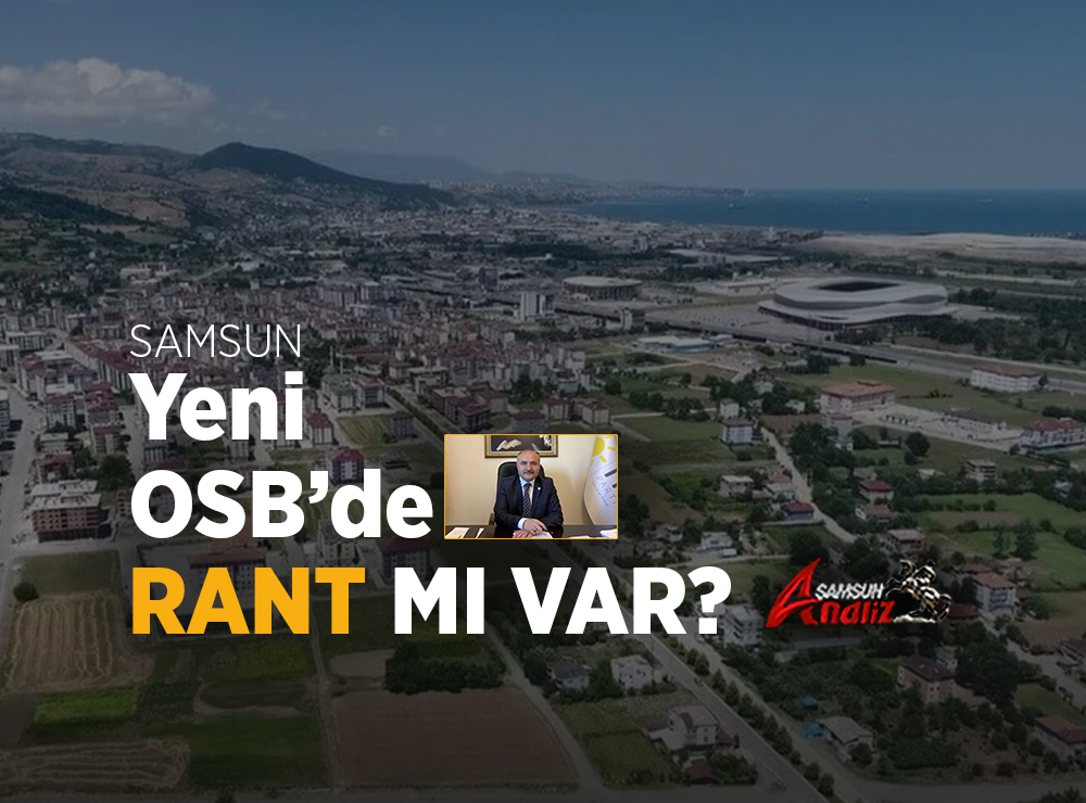 Samsun Yeni OSB’de Rant mı Var