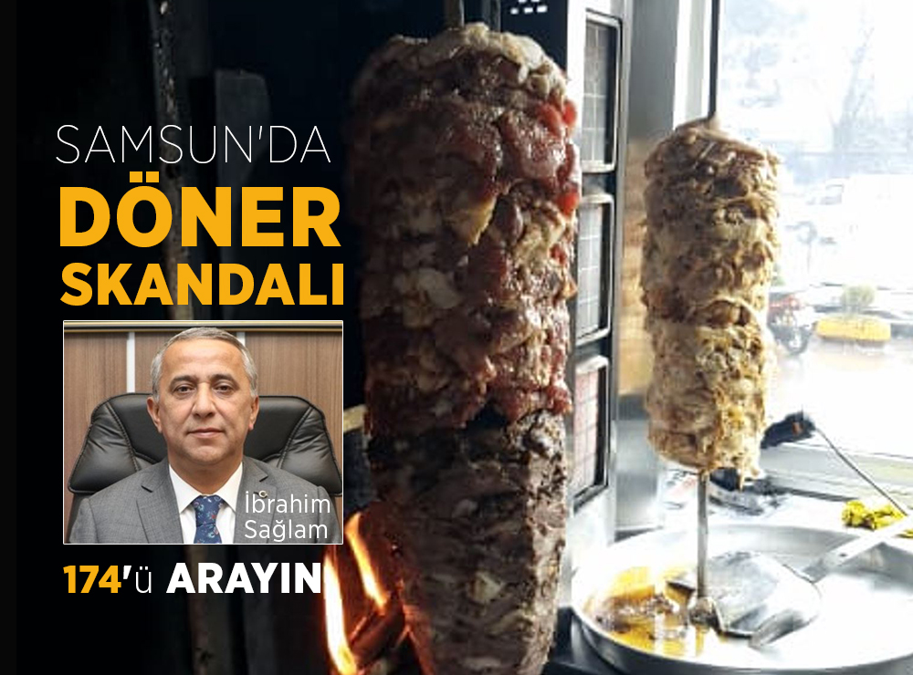 Samsun’da Döner Skandalı