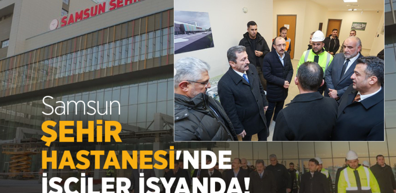 Samsun Şehir Hastanesi’nde Maaş Krizi