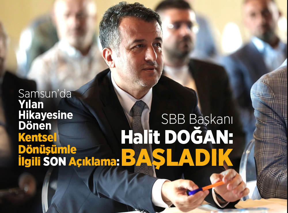 Samsun’da Beklenen Kentsel Dönüşüm Başladı