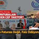 Samsun’da Su Faturası Değil, Faiz Ödeniyor!