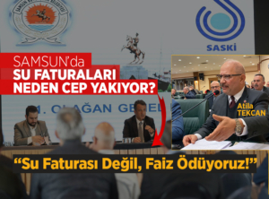 Samsun’da Su Faturası Değil, Faiz Ödeniyor!