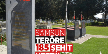 Samsun’un 40 Yıllık Terörle Mücadelesinde 185 Şehit