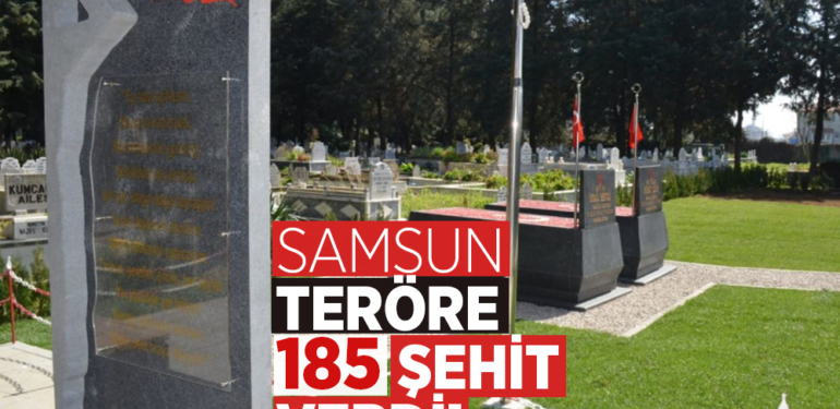 Samsun’un 40 Yıllık Terörle Mücadelesinde 185 Şehit