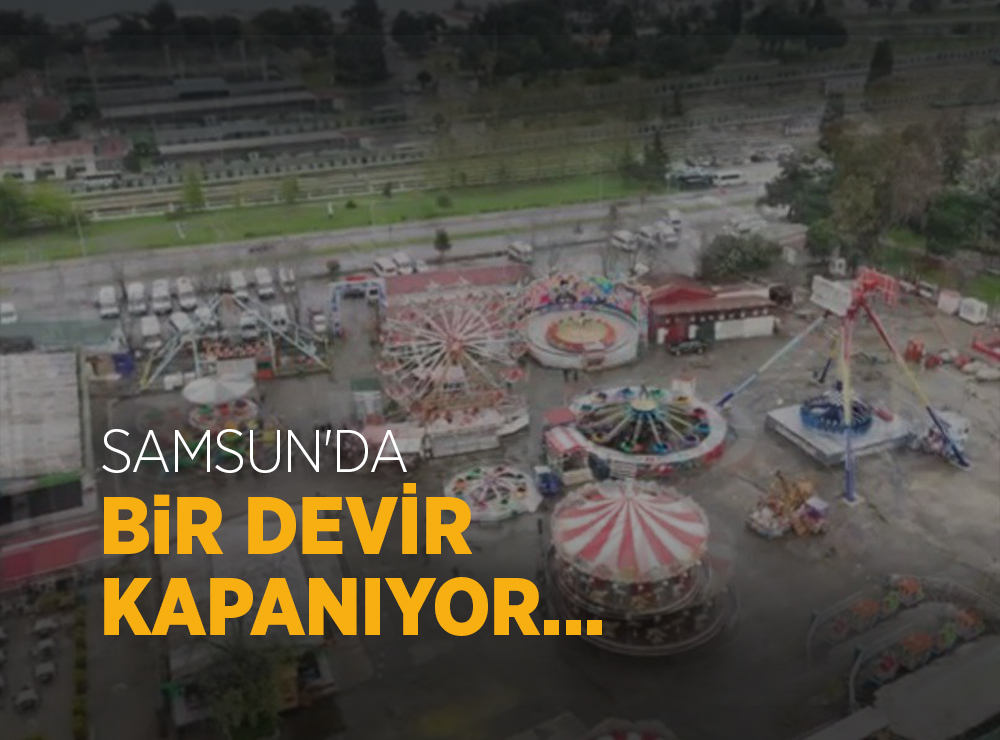 Samsun’un Tek Lunaparkı Kapanıyor