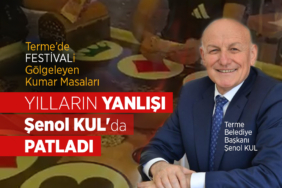 Terme’de Festivali Gölgeleyen Kumar Masaları