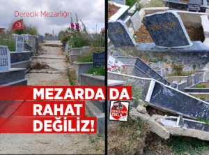 Derecik Mezarlığı’nda Utandıran Görüntüler
