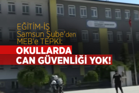 Eğitim-İş Samsun Şube'den MEB’e Tepki