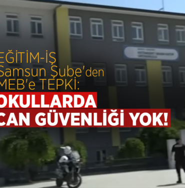Eğitim-İş Samsun Şube'den MEB’e Tepki