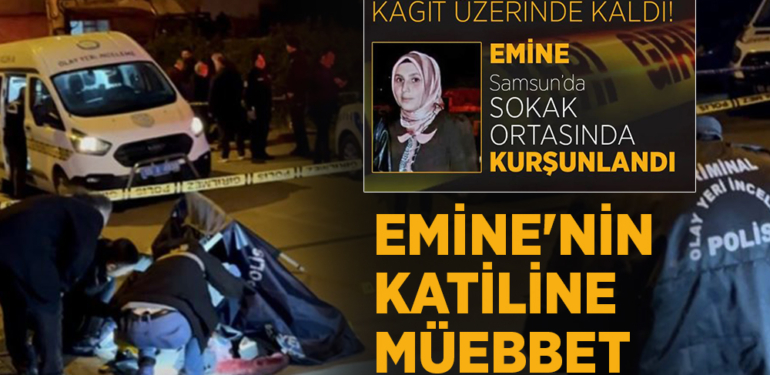 Emine’nin Katiline Ağırlaştırılmış Müebbet Talebi