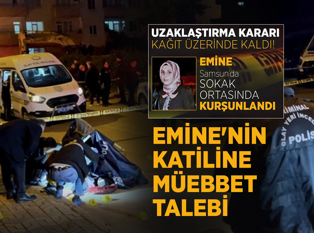 Emine'nin Katiline Ağırlaştırılmış Müebbet Talebi